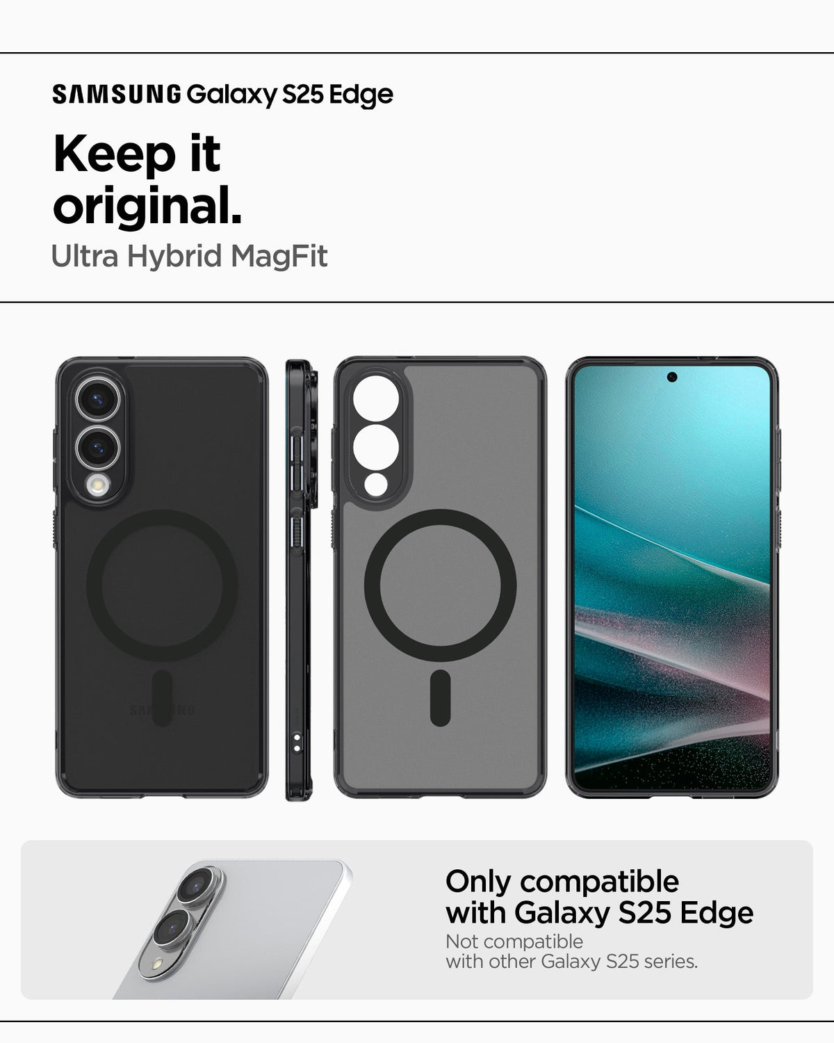 ACS09419 - Galaxy S25 Edge Case Ultra Hybrid (MagFit) in Frost Black showing the compatibility only with Galaxy S25 Edge. Not compatible with other Galaxy S25 series
