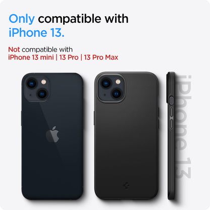 ACS03677 - iPhone 13 Case Thin Fit in black showing the compatibility only with iPhone 13. Not compatible with iPhone 13 mini | 13 Pro | 13 Pro Max