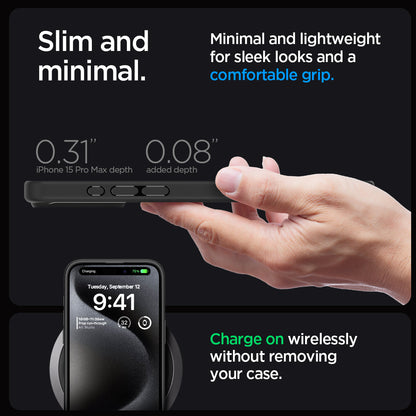 ACS06570 - iPhone 15 Pro Max Case Ultra Hybrid in matte black showing the slim and minimal. Minimal and lightweight for sleek looks and a comfortable grip. 0.31" iPhone 15 Pro Max depth 0.08" Charge on wirelessly without removing your case