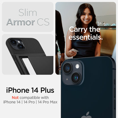 ACS04911 - iPhone 14 Plus Case Slim Armor CS in black showing slim armor cs. carry the essentials. iPhone 14 plus. Not compatible with iPhone 14, 14 pro, 14 pro max.