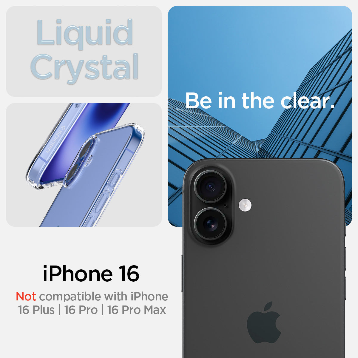ACS08190 - iPhone 16 Case Liquid Crystal in Crystal Clear iPhone 16 . Not compatible with iPhone 16 plus, 26 pro, 16 pro max. be in the clear.