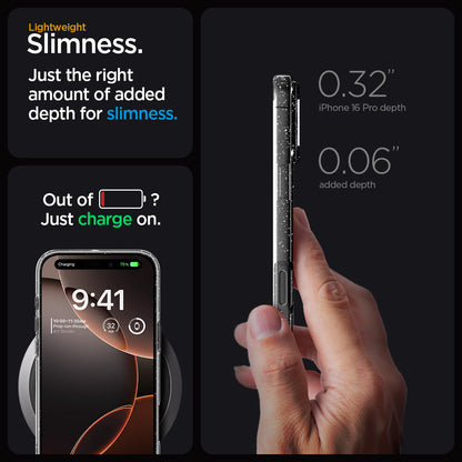 ACS08113 - iPhone 16 Pro Case Liquid Crystal Glitter in Crystal Quartz lightweight slimness. Just the right amount of added depth for slimness. Out of battery? Just charge on.