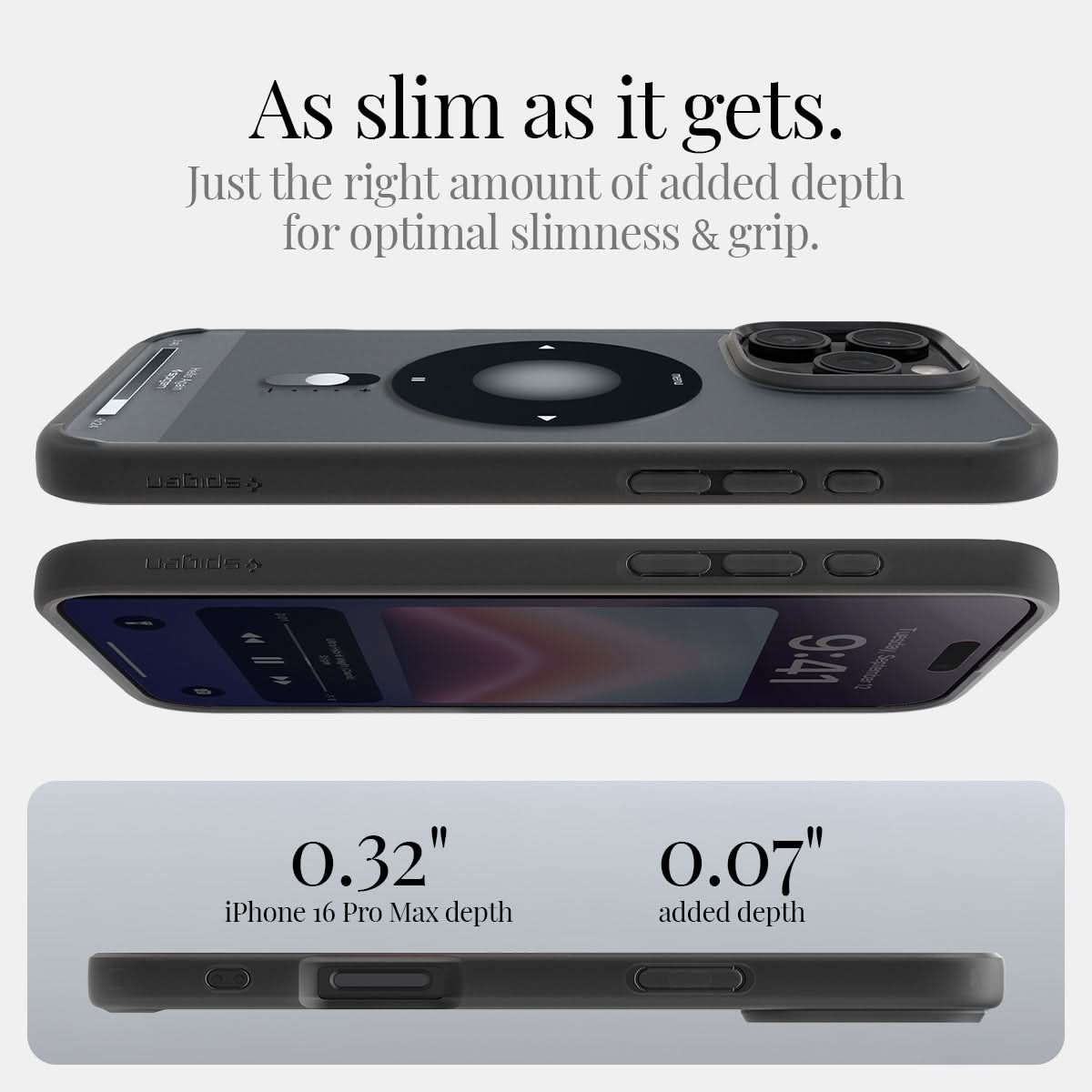 ACS08383 - iPhone 16 Pro Max Case Ultra Hybrid Classic (MagFit) in Classic Black as alim as it gets. just the right amount of added depth for optimal slimness & grip. 0.32" iPhone 16 pr max depth. 0.07" added depth.