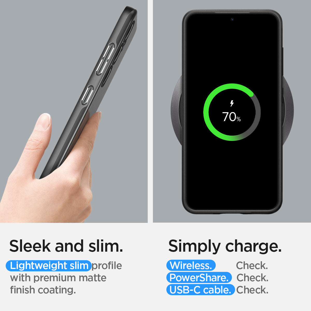 ACS07341 - Galaxy S24 Case Thin Fit in Black sleek and slim. lightweight slim profile with premium matte finish coating. Simply charge wireless check. power share check. USB-C cable.