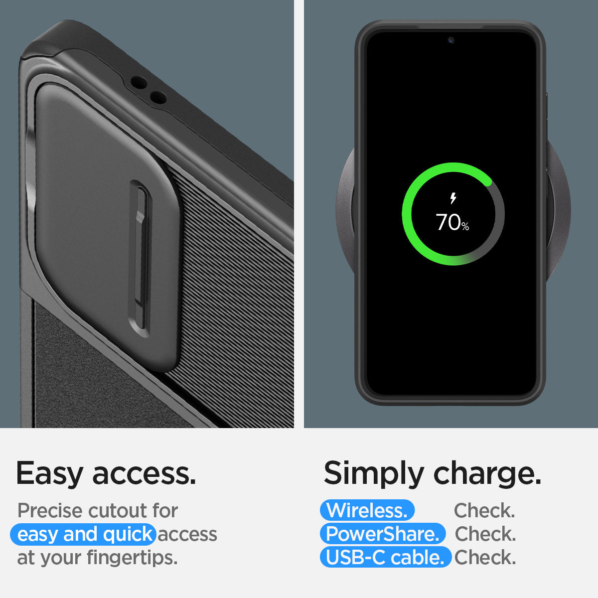 ACS07363 - Galaxy S24 Case Optik Armor in Black showing the easy access. Precise cutout for easy and quick access at your fingertips. Simply charge. Wireless, PowerShare and USB-C cable all check