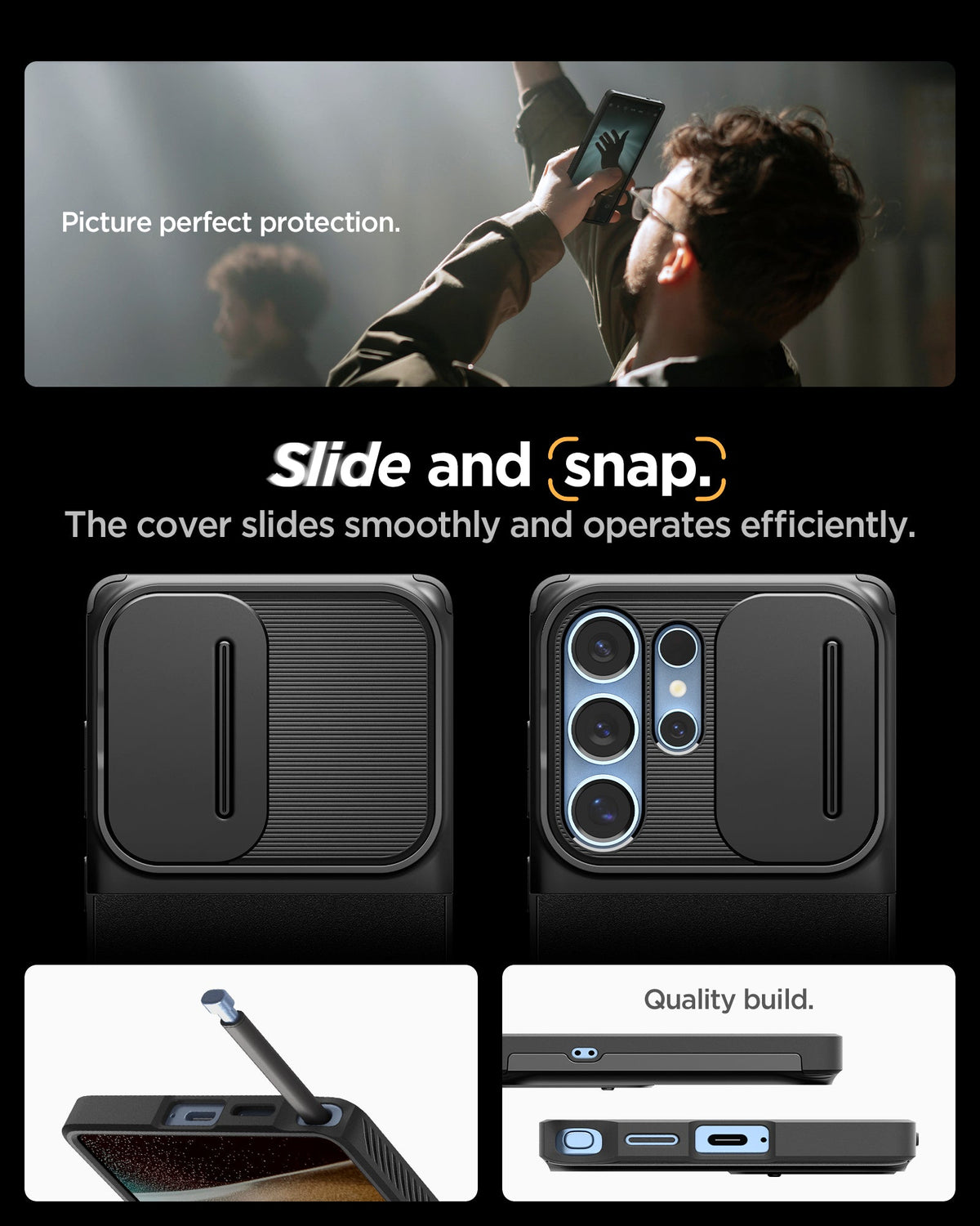 ACS08969 - Galaxy S25 Ultra Case Optik Armor in Black picture perfect for protection. slide and snap. the cover slides smoothly and operates effciently.